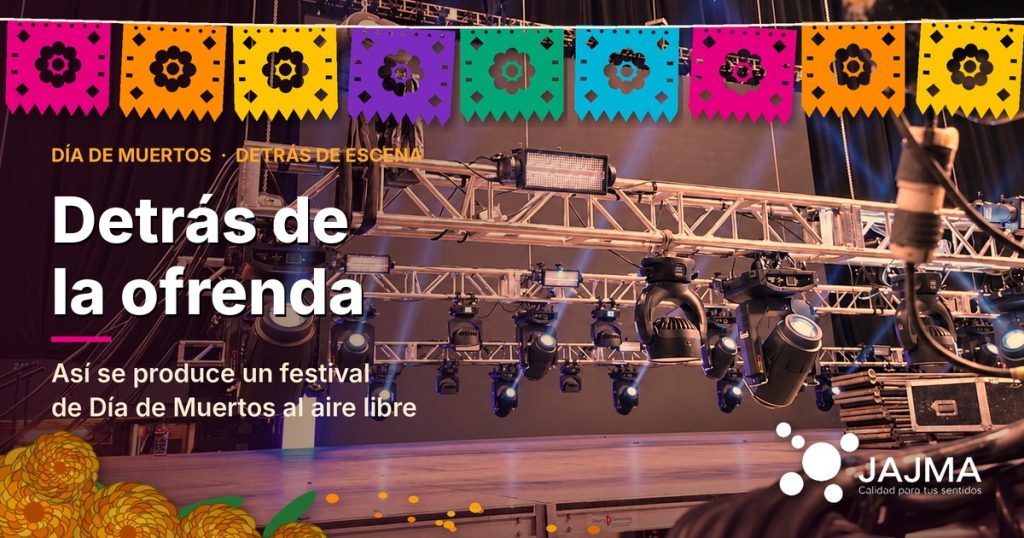 Escenario con iluminación y papel picado: así se produce un festival de Día de Muertos al aire libre — Jajma Producciones